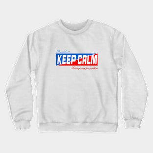 keep calm and stay away from problems Crewneck Sweatshirt